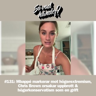 #131: Mbappé markerar mot högerextremism, Chris Brown orsakar uppbrott & högerkonservatism som en grift