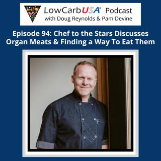 Chef to the Stars on Organ Meats and Finding a Way To Eat Them: Ep 94