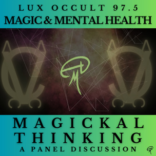 97.5. Magic & Mental Health: Magickal Thinking