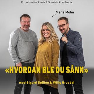 Hvordan ble du sånn, Maria Mohn