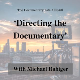 ‘Directing the Documentary’ with Michael Rabiger