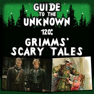 GTTU 120: Grimms' Scary Tales