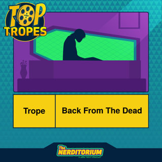 Top Tropes : Back from the dead!