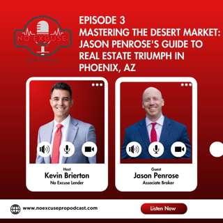 Episode 3: Mastering the Desert Market: Jason Penrose's Guide to Real Estate Triumph in Phoenix, AZ