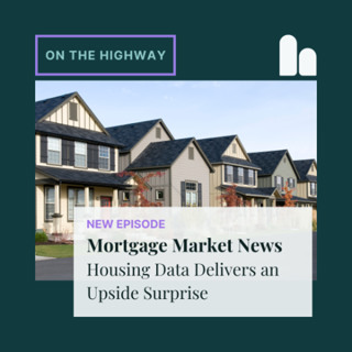 Mortgage Market News: Housing Data Delivers an Upside Surprise