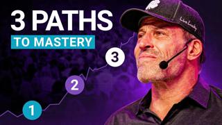The ONLY 3 Paths to Mastery (Use to Get ANYTHING You Want!) 