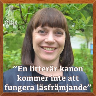 "En litterär kanon kommer inte att fungera läsfrämjande" (Överkursen i litteratursociologi med Ann Steiner)