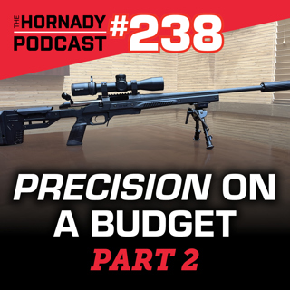 Ep. 238 - Precision on a Bigger Budget - Part 2