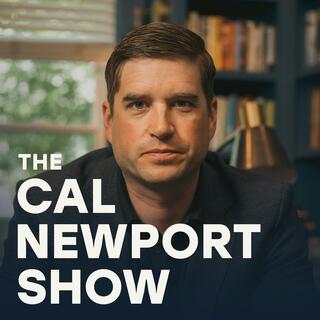 The Cal Newport Show
