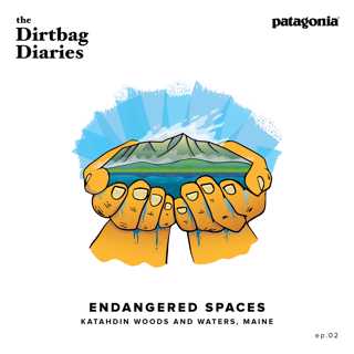Endangered Spaces--Katahdin Woods and Waters