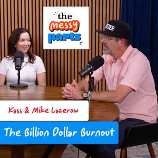 Kass & Mike Lazerow: The Billion Dollar Burnout