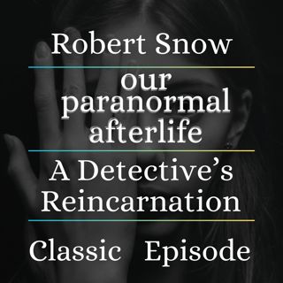 A Detective Proves Reincarnation