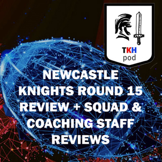 Newcastle Knights NRL Round 15 Review + Full Squad & Coaching Reviews 2024 Season To Date