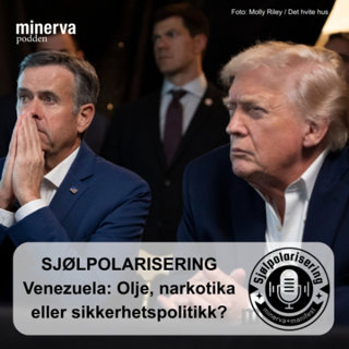 Minervapodden: Sjølpolarisering – Ekspressepisode om Venezuela