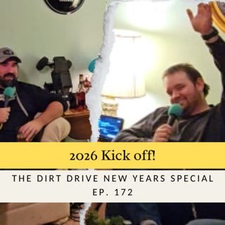 2026 Kickoff! | The Dirt Drive New Years Special | Ep. 172