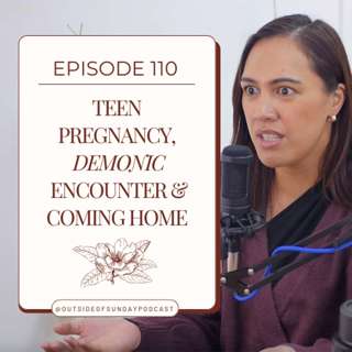 Episode 110: Teen Pregnancy, Demonic Encounter & Coming Home - Sam Hughes, Part 2