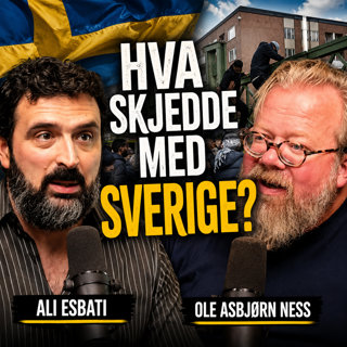 Ness 528 med Ali Esbati – Fra Sverige som forbilde til «svenske tilstander» – hva skjedde?