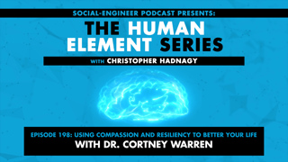 Ep. 198 - Human Element Series - Using Compassion And Resiliency To Better Your Life with Dr. Cortney Warren