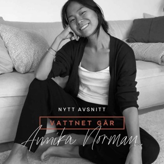 523. Vattnet Går - Annika Norman, "Jag ville verkligen inte vara med om en vaginal förlossning"