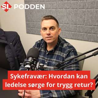 68: Sykefravær: Slik kan god ledelse sikre trygg retur