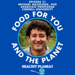 Episode 31: Cornell University Michael Mazourek PhD - How Can We Breed Vegetables for Flavor and for Local Growers?
