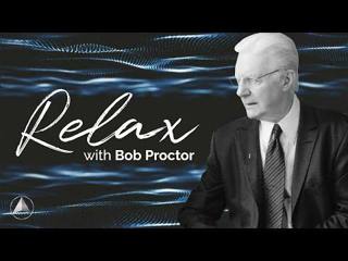 Relax with Bob Proctor | Meditation