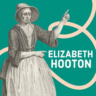 Elizabeth Hooton: The Radical Life of the First Quaker Woman Preacher