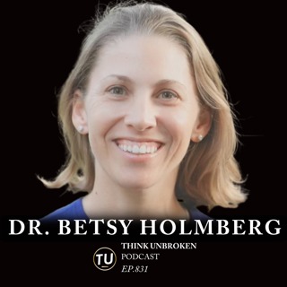 Overcoming Trauma and Embracing Healing | with Dr. Betsy Holmberg