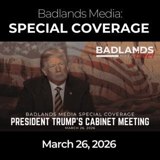Badlands Media Special Coverage - President Trump's Cabinet Meeting