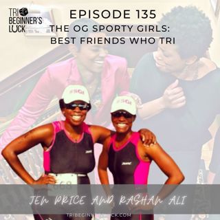 The OG Sporty Girls: Best Friends Who Tri with Jen Price and Rashan Ali