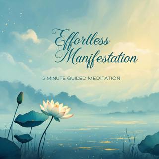 Effortless Manifestation 5 Minute Guided Meditation