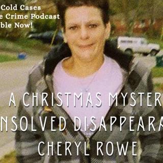 A Christmas Mystery: The Unsolved Disappearance of Cheryl Rowe