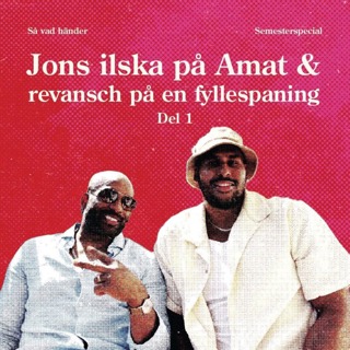 Semesterspecial #1: Jons ilska på Amat & revansch på en fyllespaning