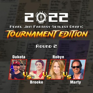 2022 Pearl Jam Fantasy Setlist Draft: Tournament Edition - Round 2