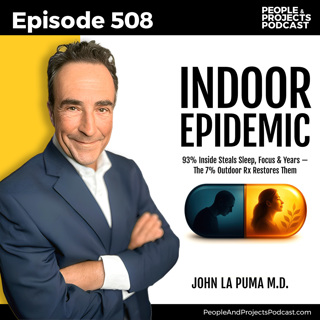 PPP 508 | Why Where You Work May Matter More Than How You Work. The Indoor Epidemic, with Dr. John La Puma
