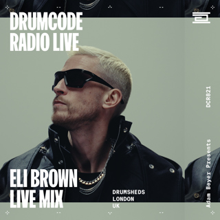DCR821 - Drumcode Radio Live - Eli Brown live from Drumsheds, London