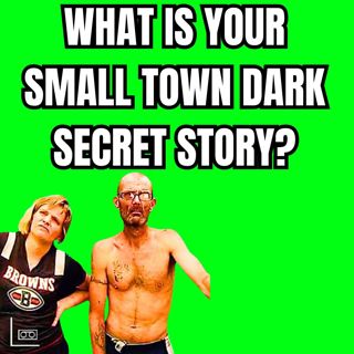 What is your small town dark secret story?