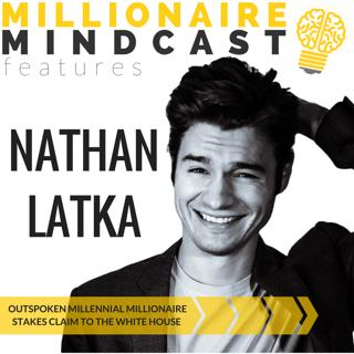 060: Outspoken Millennial Millionaire Stakes Claim to the White House | Nathan Latka