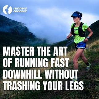 Master the Art of Running Fast Downhill Without Trashing Your Legs