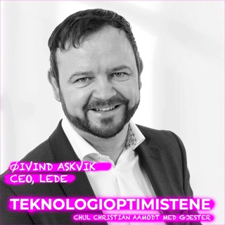 TEKNOLOGIOPTIMISTENE - Med Øivind Askvik, CEO, Lede