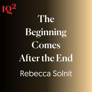 Reasons for Hope in Turbulent Times, with Rebecca Solnit