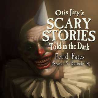 S9E014 – "Fetid Fates" – Scary Stories Told in the Dark
