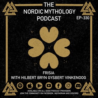 Ep 330 - Frisia with Hilbert Bryn Gysbert Vinkenoog