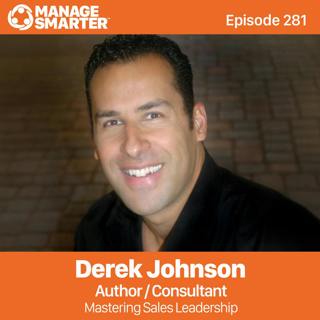 281: Mastering Sales Leadership with Derek Johnson