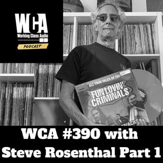 WCA #390 with Steve Rosenthal Part 1 - Driving Cabs, Punching 16th Notes, Bathrobe Sessions, Living in Dreamland, and The Search for the Perfect Console