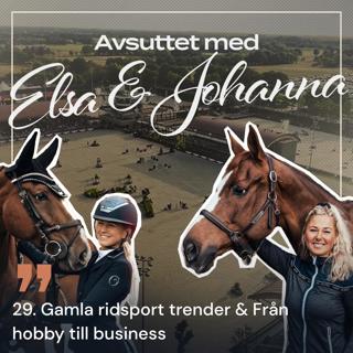 29. Gamla ridsporttrender & Från hobby till business