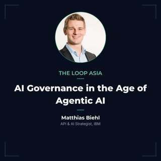 AI Governance in the Age of Agentic AI — Matthias Biehl, IBM
