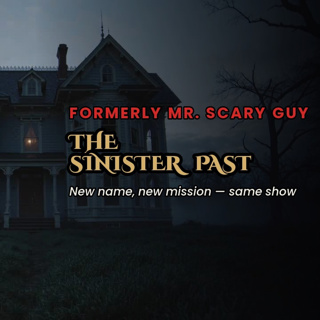 Mr. Scary Guy is Now The Sinister Past — Same Show, New Mission