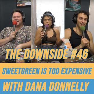 #46 Sweetgreen is Too Expensive with Dana Donnelly