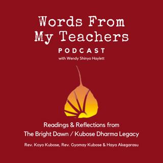 Everyday Buddhism 101 - Words From My Teachers Episode 2